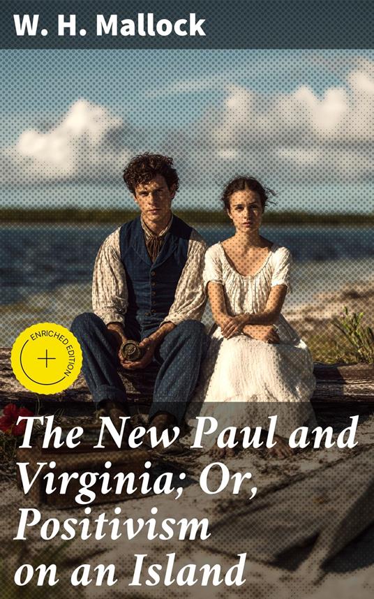 The New Paul and Virginia; Or, Positivism on an Island