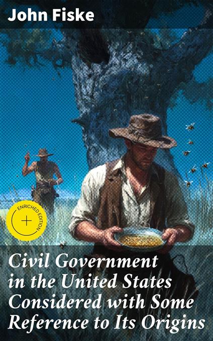 Civil Government in the United States Considered with Some Reference to Its Origins