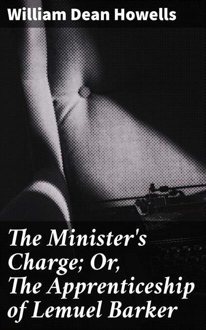 The Minister's Charge; Or, The Apprenticeship of Lemuel Barker