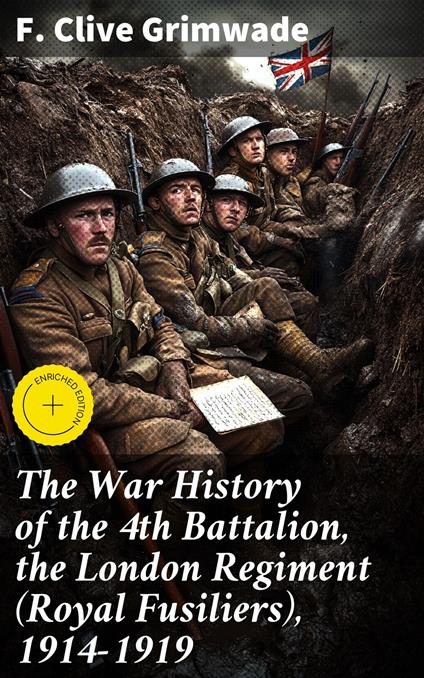 The War History of the 4th Battalion, the London Regiment (Royal Fusiliers), 1914-1919