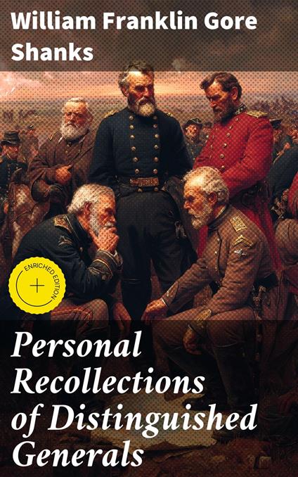 Personal Recollections of Distinguished Generals