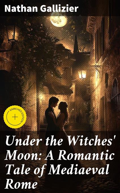 Under the Witches' Moon: A Romantic Tale of Mediaeval Rome