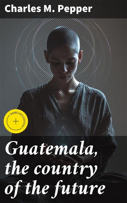 Guatemala, the country of the future
