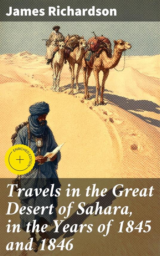 Travels in the Great Desert of Sahara, in the Years of 1845 and 1846