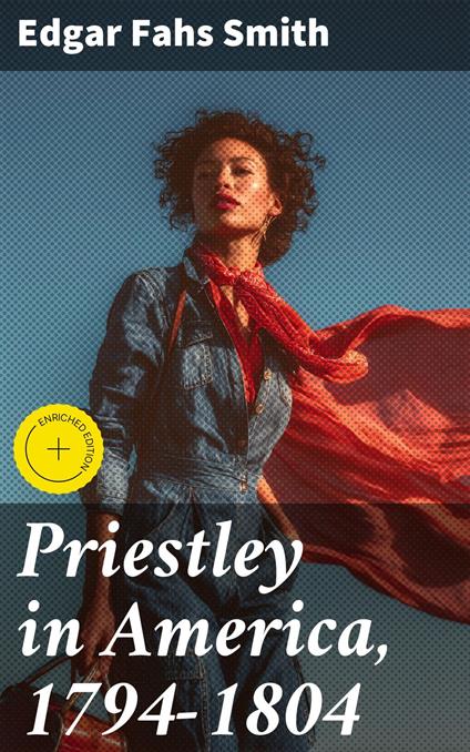 Priestley in America, 1794-1804