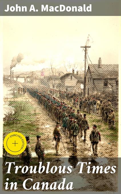 Troublous Times in Canada