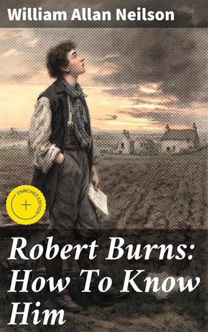 Robert Burns: How To Know Him