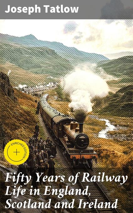 Fifty Years of Railway Life in England, Scotland and Ireland