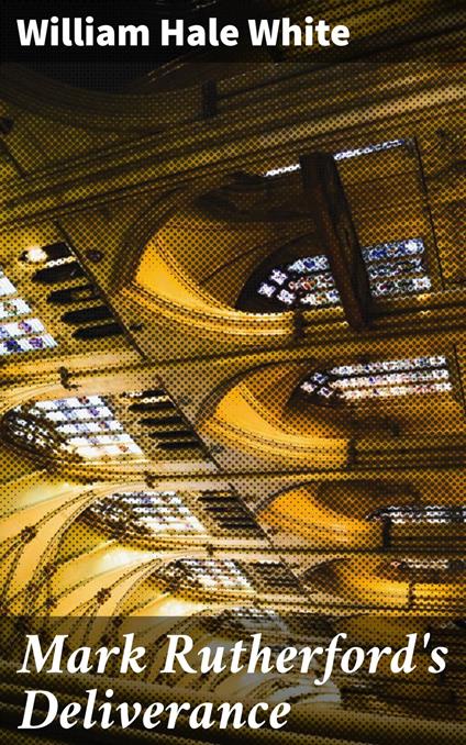 Mark Rutherford's Deliverance