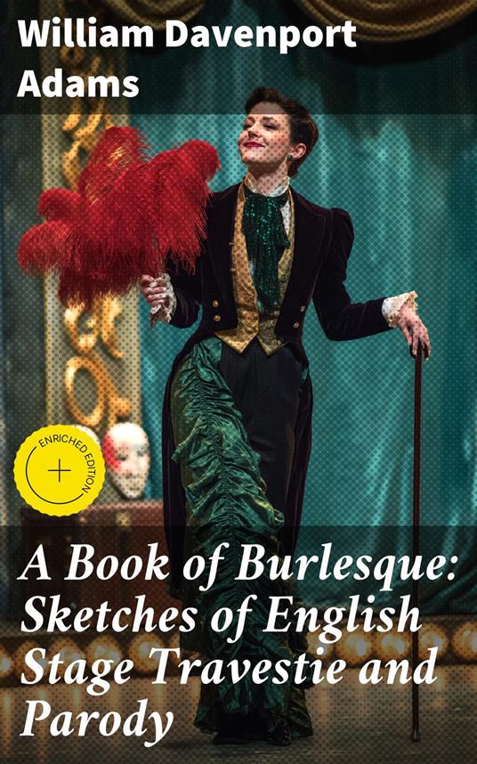 A Book of Burlesque: Sketches of English Stage Travestie and Parody