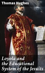 Loyola and the Educational System of the Jesuits