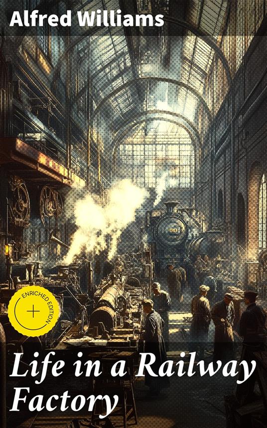 Life in a Railway Factory