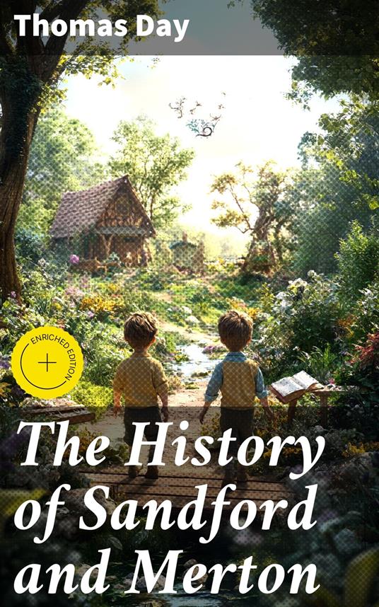 The History of Sandford and Merton - Thomas Day,Julian Kendall,Good Press - ebook