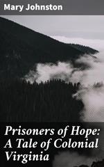 Prisoners of Hope: A Tale of Colonial Virginia