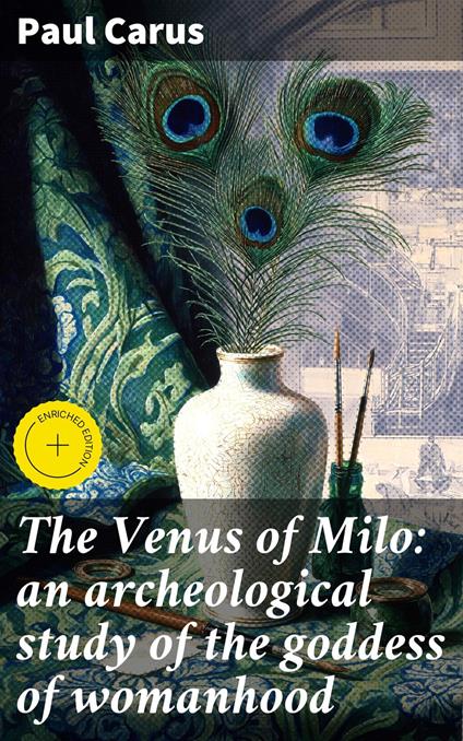 The Venus of Milo: an archeological study of the goddess of womanhood