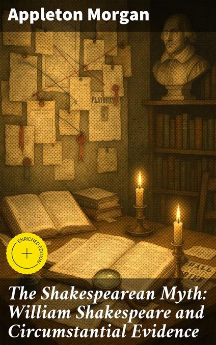 The Shakespearean Myth: William Shakespeare and Circumstantial Evidence