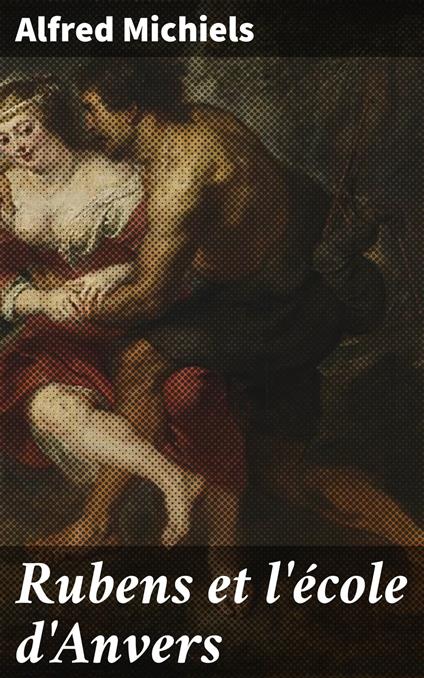 Rubens et l'école d'Anvers