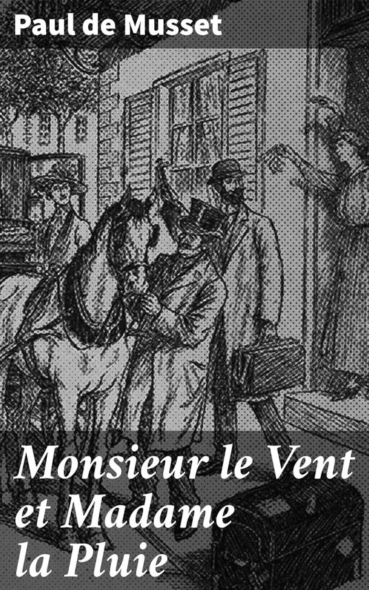 Monsieur le Vent et Madame la Pluie - De Musset Paul - ebook