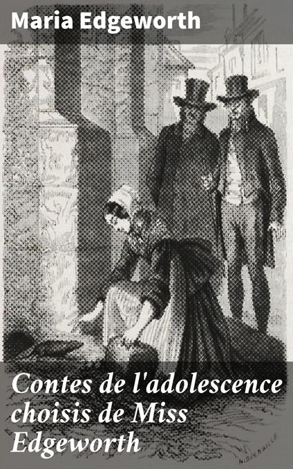 Contes de l'adolescence choisis de Miss Edgeworth - Maria Edgeworth,Armand le François - ebook