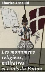 Les monumens religieux, militaires et civils du Poitou