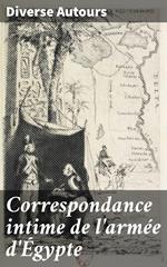 Correspondance intime de l'armée d'Égypte