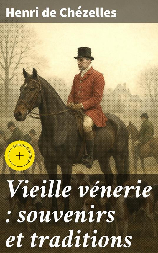 Vieille vénerie : souvenirs et traditions