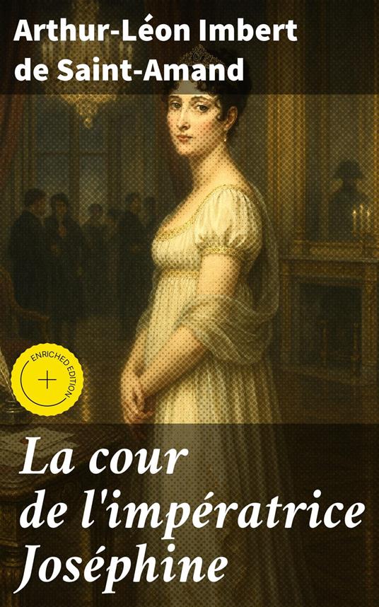 La cour de l'impératrice Joséphine