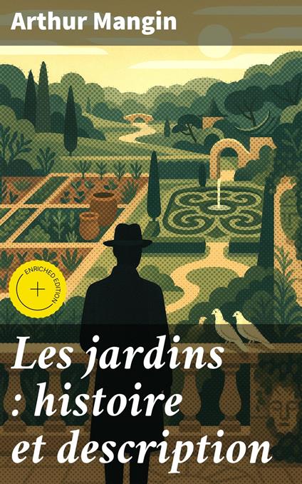 Les jardins : histoire et description