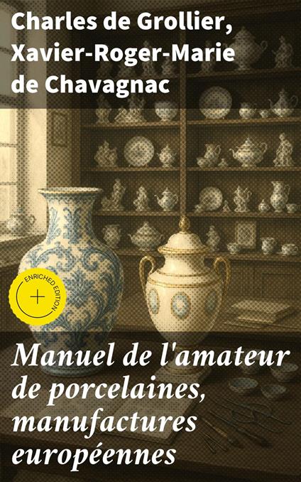 Manuel de l'amateur de porcelaines, manufactures européennes