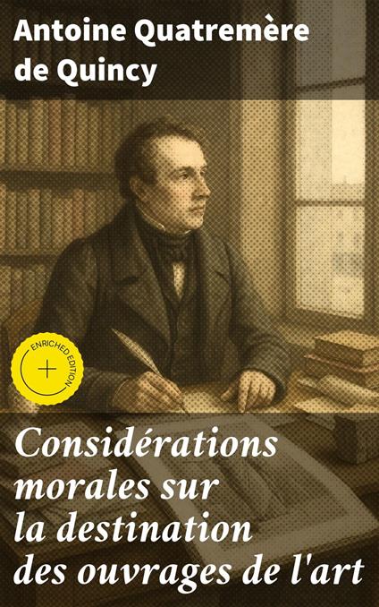 Considérations morales sur la destination des ouvrages de l'art
