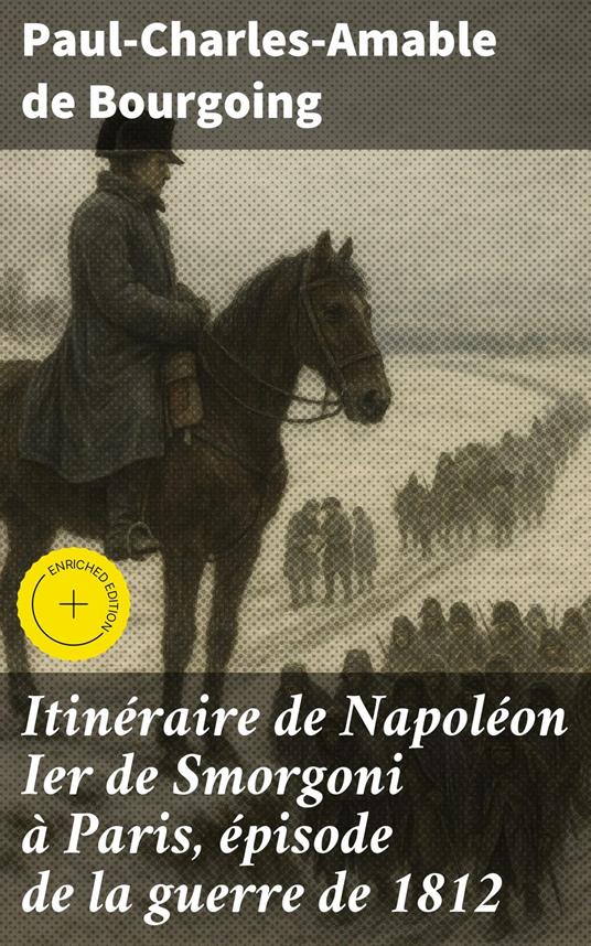 Itinéraire de Napoléon Ier de Smorgoni à Paris, épisode de la guerre de 1812