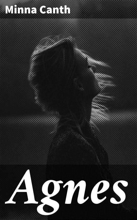 Agnes - Minna Canth - ebook