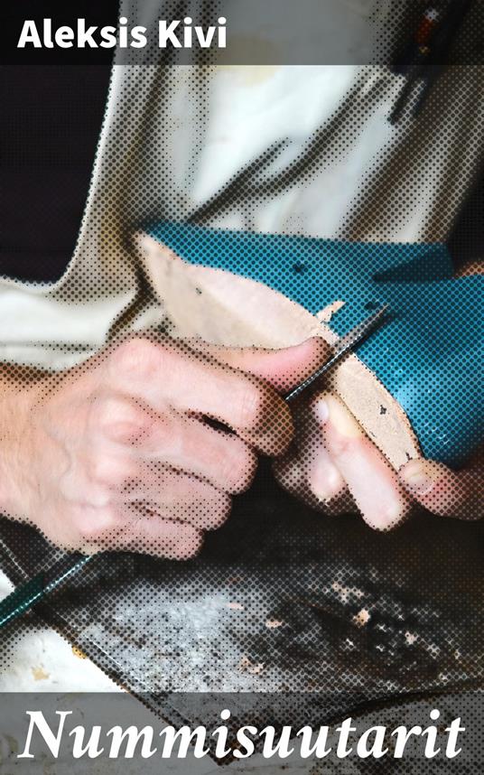 Nummisuutarit - Aleksis Kivi - ebook