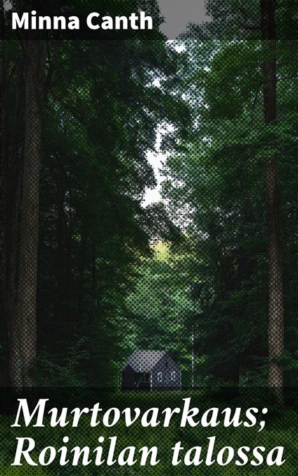 Murtovarkaus; Roinilan talossa - Minna Canth - ebook