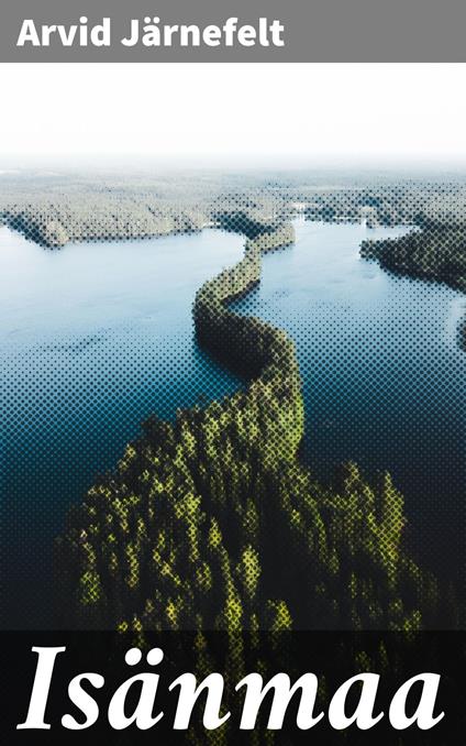 Isänmaa - Arvid Järnefelt - ebook