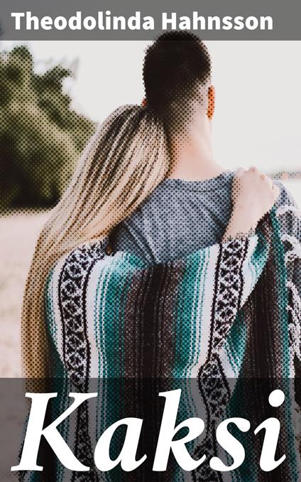 Kaksi - Theodolinda Hahnsson - ebook