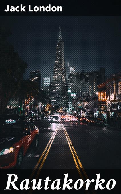 Rautakorko - Jack London - ebook