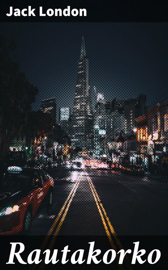 Rautakorko - Jack London - ebook