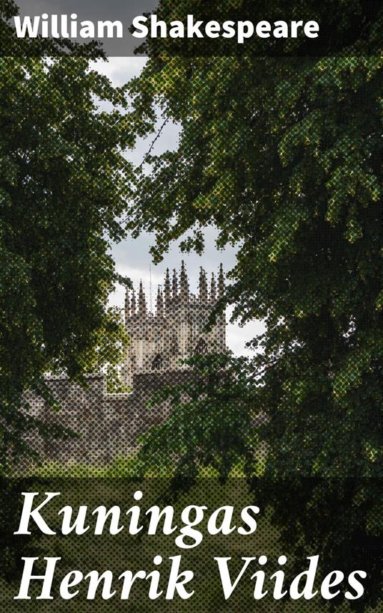 Kuningas Henrik Viides - William Shakespeare,Paavo Emil Cajander - ebook