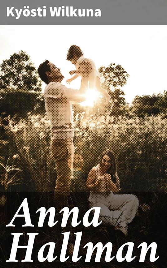 Anna Hallman - Kyösti Wilkuna - ebook