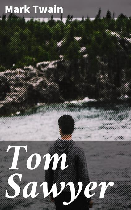 Tom Sawyer - Mark Twain,Josua Weisell - ebook