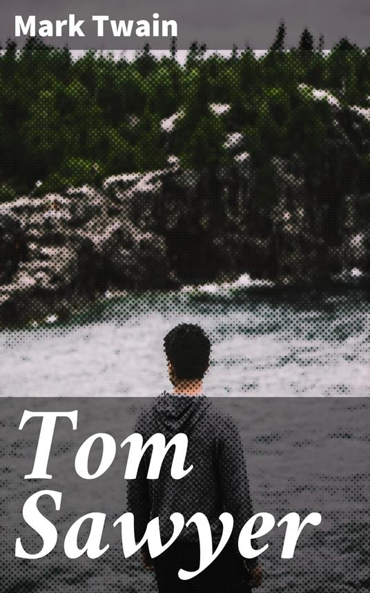 Tom Sawyer - Mark Twain,Josua Weisell - ebook