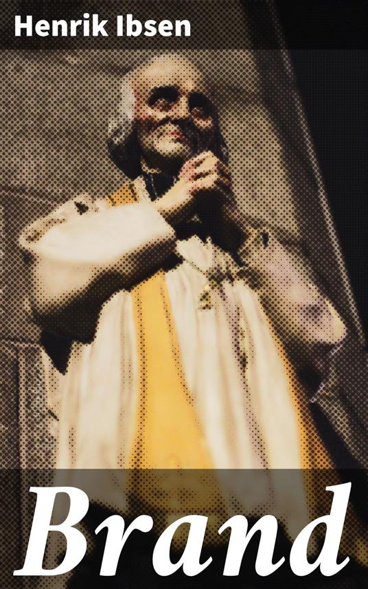 Brand - Henrik Ibsen,Kasimir Leino - ebook