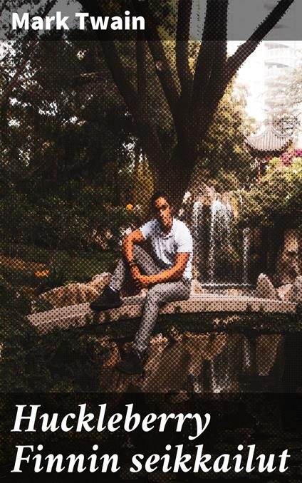 Huckleberry Finnin seikkailut - Mark Twain,Tyko Hagman - ebook