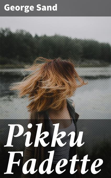 Pikku Fadette - George Sand,Ester Peltonen - ebook