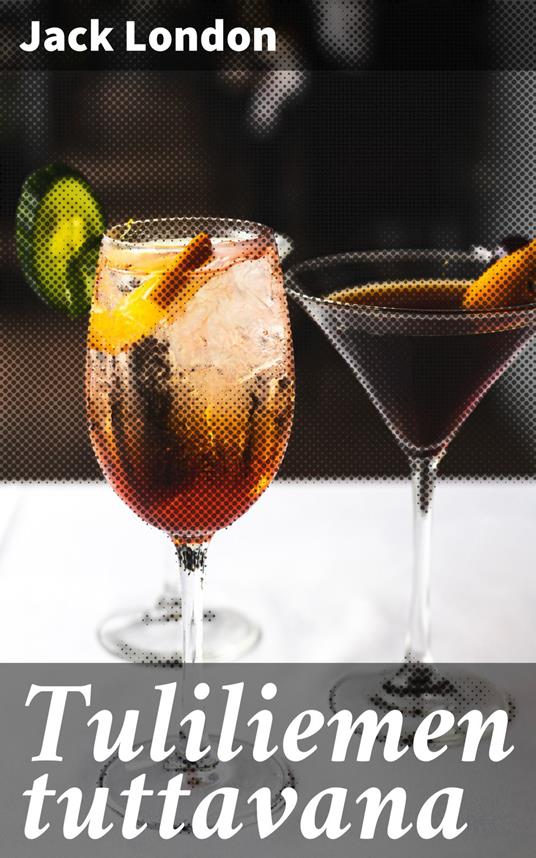 Tuliliemen tuttavana - Jack London,Toivo Wallenius - ebook