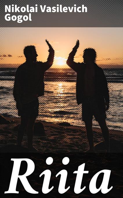 Riita - Nikolai Vasilevich Gogol,Reino Silvanto - ebook