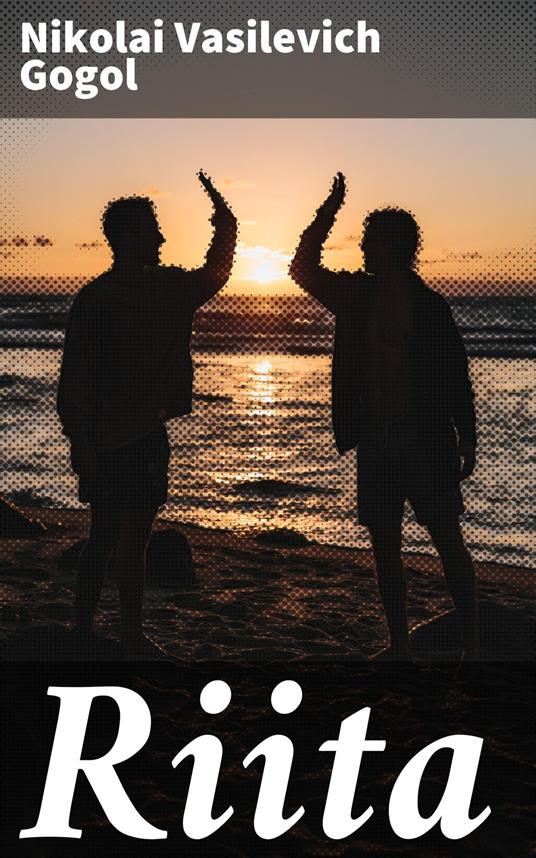 Riita - Nikolai Vasilevich Gogol,Reino Silvanto - ebook