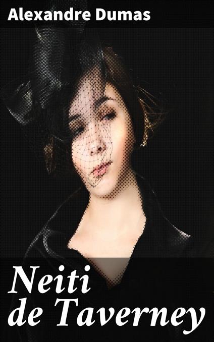 Neiti de Taverney - Alexandre Dumas,Valfrid Hedman - ebook