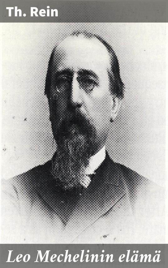 Leo Mechelinin elämä - Th. Rein - ebook